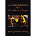 Confessions of a Murdered Pope: Testament of John Paul I - Hardcover