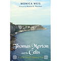 Thomas Merton and the Celts: A New World Opening Up - Hardcover