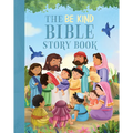The Be Kind Bible Storybook: 100 Bible Stories about Kindness and Compassion - Hardcover