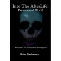 Into The Afterlife Paranormal World - Paperback