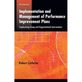 Implementation and Management of Performance Improvement Plans: Emphasizing Group and Organizational Interventions - Paperback
