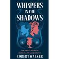 Whispers in the Shadows: The Untold Story of Marilyn, JFK, and Dorothy - Paperback