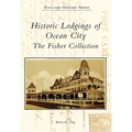 Historic Lodgings of Ocean City: The Fisher Collection - Paperback