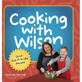 Cooking With Wilson: Quick Kid-Friendly Recipes - Hardcover