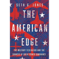 The American Edge: The Military Tech Nexus and the Sources of Great Power Dominance - Hardcover