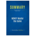 Summary: MONEY Master the Game: Review and Analysis of Robbins' Book - Paperback