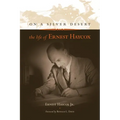 On a Silver Desert: The Life of Ernest Haycox - Hardcover