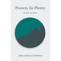 Poverty In Plenty - The Ethics of Income: With an Introductory Chapter From Problems of Poverty - Paperback
