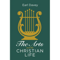 The Arts and the Christian Life - Paperback