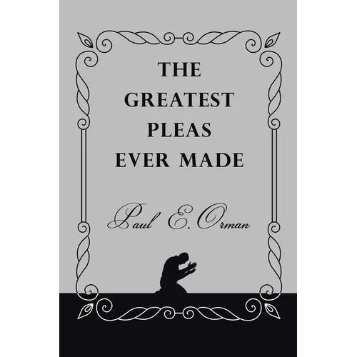 The Greatest Pleas Ever Made - Paperback