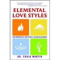 Elemental Love Styles: Find Compatibility and Create a Lasting Relationship - Paperback