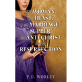 The Woman, the Beast, the Marriage Supper, the Anti-Christ and the Resurrection - Paperback