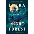 Lucha of the Night Forest - Hardcover