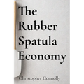 The Rubber Spatula Economy - Paperback