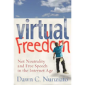 Virtual Freedom: Net Neutrality and Free Speech in the Internet Age - Paperback