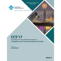 CCS '17: 2017 ACM SIGSAC Conference on Computer and Communications Security - Vol 4 - Paperback