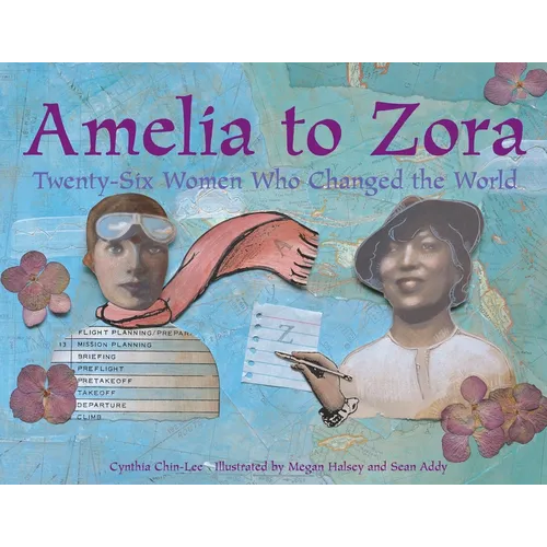 Amelia to Zora: Twenty-Six Women Who Changed the World - Paperback