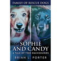 Sophie and Candy - A Tale of Two Dachshunds - Paperback