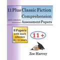 11 Plus Classic Fiction Comprehension Assessment Papers - Paperback