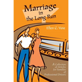 Marriage in the Long Run: A Collection of Articles for Families of Professional Drivers - Paperback