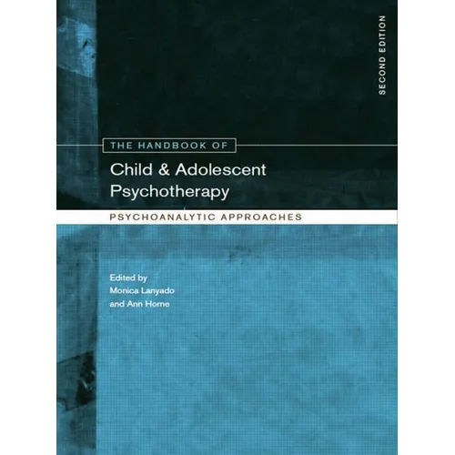 The Handbook of Child and Adolescent Psychotherapy: Psychoanalytic Approaches - Paperback