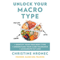 Unlock Your Macro Type: Identify Your True Body Type Understand Your Carb Tolerance Accelerate Fat Loss - Paperback