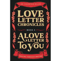 Love Letter Chronicles Book 3- A Love Letter to You - Paperback