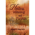 Healing, Meaning and Purpose: The Magical Power of the Emerging Laws of Life - Paperback