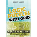 Logic Puzzles With Grid: Hitori Puzzles - 200 Logic Puzzles with Answers - Paperback