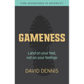 Gameness: Land on Your Feet, Not on Your Feelings - Paperback