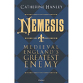 Nemesis: Medieval England's Greatest Enemy - Hardcover