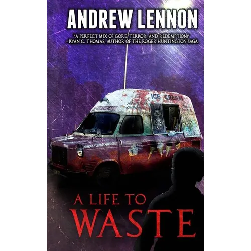 A Life to Waste: A Novel of Violence and Horror - Paperback