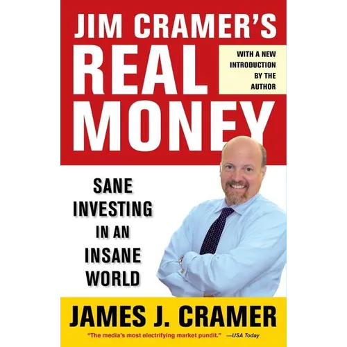 Jim Cramer's Real Money: Sane Investing in an Insane World - Paperback