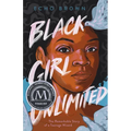 Black Girl Unlimited: The Remarkable Story of a Teenage Wizard - Hardcover