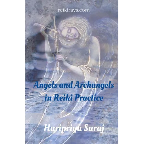 Angels and Archangels in Reiki Practice: A practical guide - Paperback
