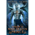 Stolen by the Wind Dragon Prince: Dragon Shifter Romance - Paperback
