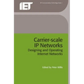 Carrier-Scale IP Networks: Designing and Operating Internet Networks - Hardcover