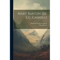 Mary Barton [By E.C. Gaskell] - Paperback