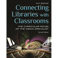 Connecting Libraries with Classrooms: The Curricular Roles of the Media Specialist - Paperback