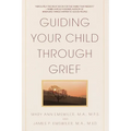 Guiding Your Child Through Grief - Paperback