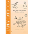 Happy Tattoos: The Best Fun-Loving Tattoo Artists - Hardcover