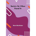 Society as I Have Found It - Paperback