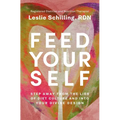 Feed Yourself: Step Away from the Lies of Diet Culture and Into Your Divine Design - Paperback