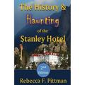 The History and Haunting of the Stanley Hotel, 2nd Edition - Paperback
