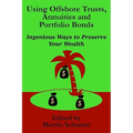 Using Offshore Trusts, Annuities and Portfolio Bonds - Paperback