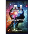 AI in Mind Mapping: Revolutionizing Thought Organization - Paperback