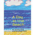A Day at the Beach: An Activity Book and Scavenger Hunt - Paperback