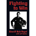 Fighting to Win: Sheriff Bob Vogel - Hardcover