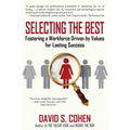 Selecting the Best: Fostering a Workforce Driven by Values for Lasting Success - Paperback