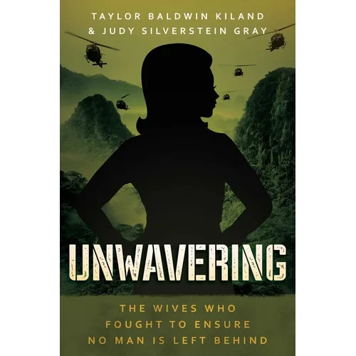 Unwavering: The Wives Who Fought to Ensure No Man Is Left Behind - Hardcover